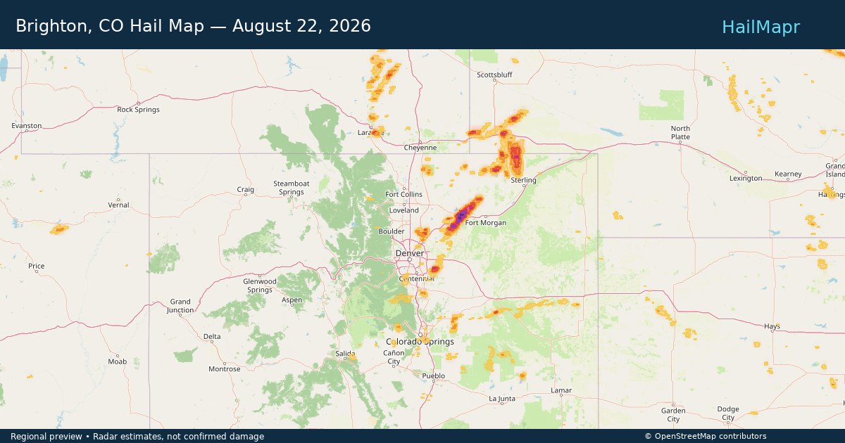 Brighton, CO Hail Map — August 22, 2026 — regional heatmap and storm polygons