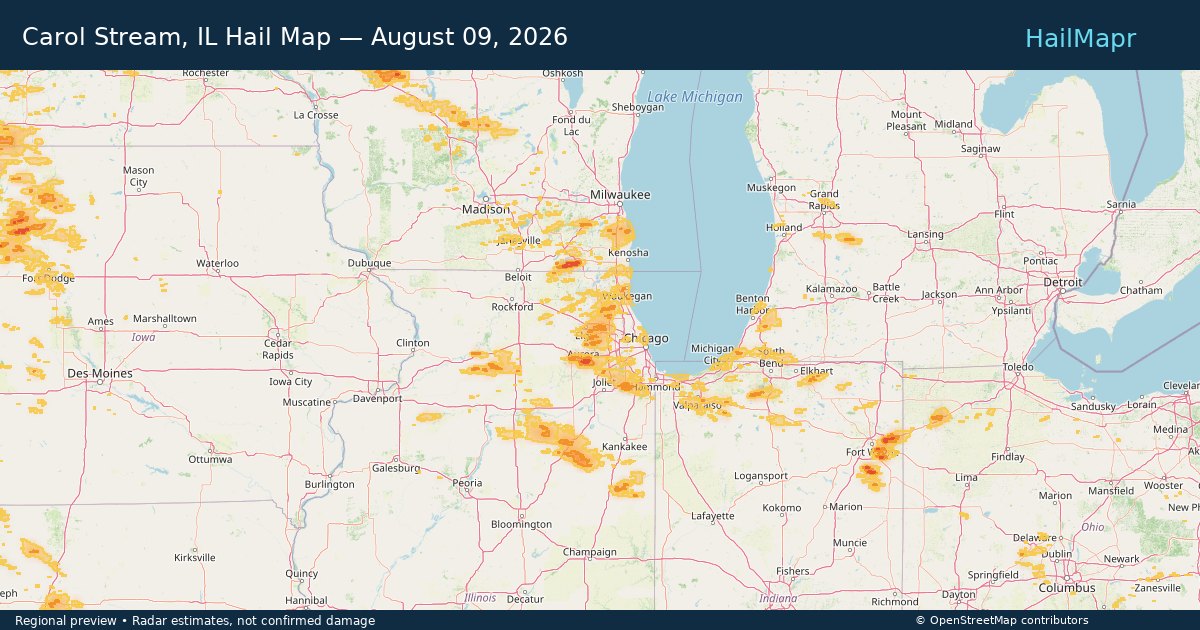 Carol Stream, IL Hail Map — August 09, 2026 — regional heatmap and storm polygons