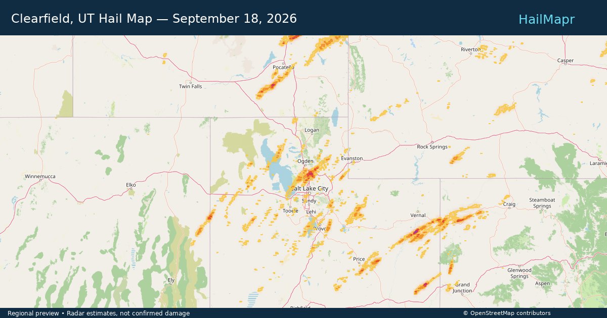 Clearfield, UT Hail Map — September 18, 2026 — regional heatmap and storm polygons