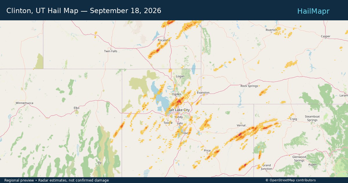 Clinton, UT Hail Map — September 18, 2026 — regional heatmap and storm polygons