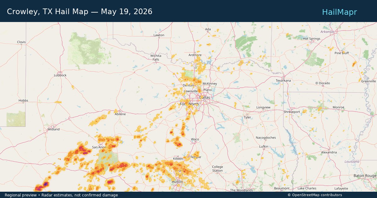 Crowley, TX Hail Map — May 19, 2026 — regional heatmap and storm polygons