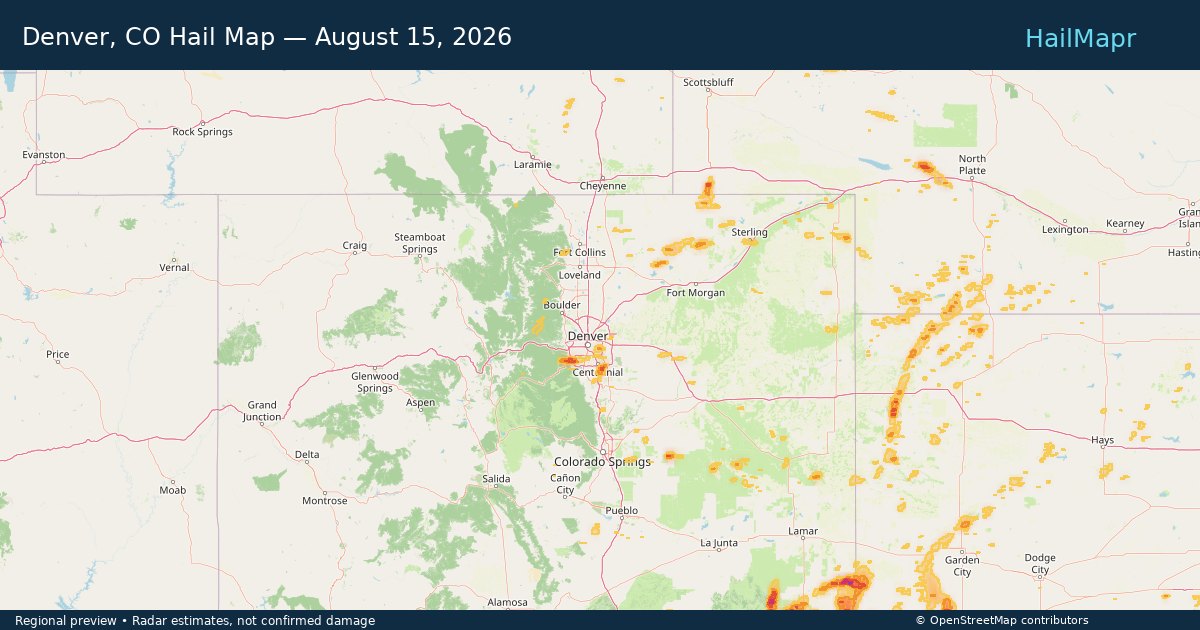 Denver, CO Hail Map — August 15, 2026 — regional heatmap and storm polygons