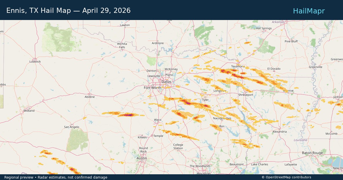 Ennis, TX Hail Map — April 29, 2026 — regional heatmap and storm polygons