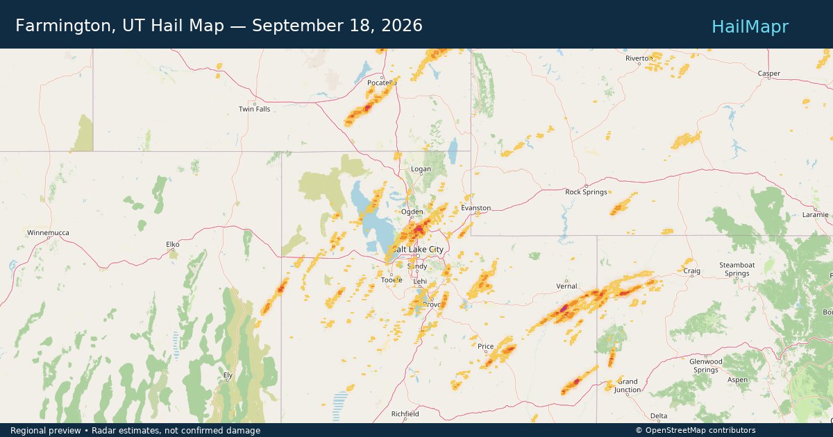 Farmington, UT Hail Map — September 18, 2026 — regional heatmap and storm polygons