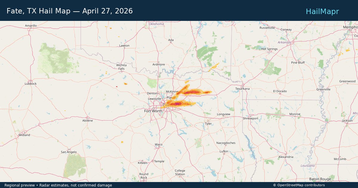 Fate, TX Hail Map — April 27, 2026 — regional heatmap and storm polygons