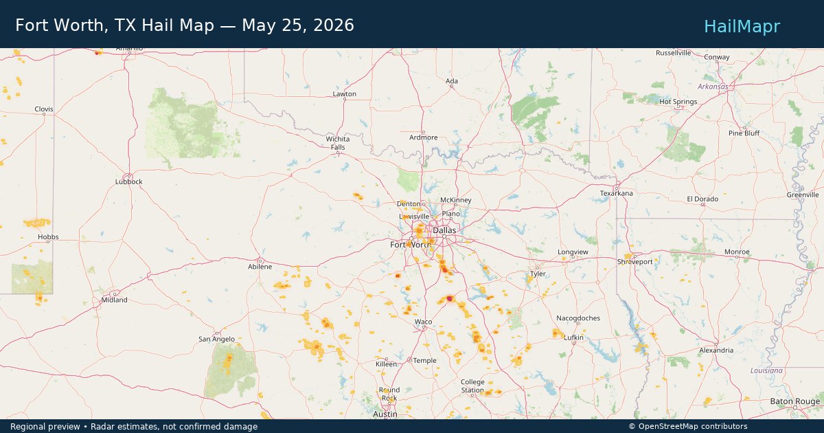 Fort Worth, TX Hail Map — May 25, 2026 — regional heatmap and storm polygons