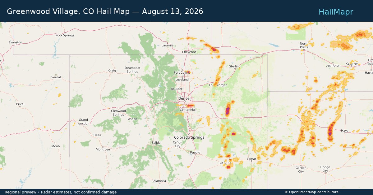 Greenwood Village, CO Hail Map — August 13, 2026 — regional heatmap and storm polygons