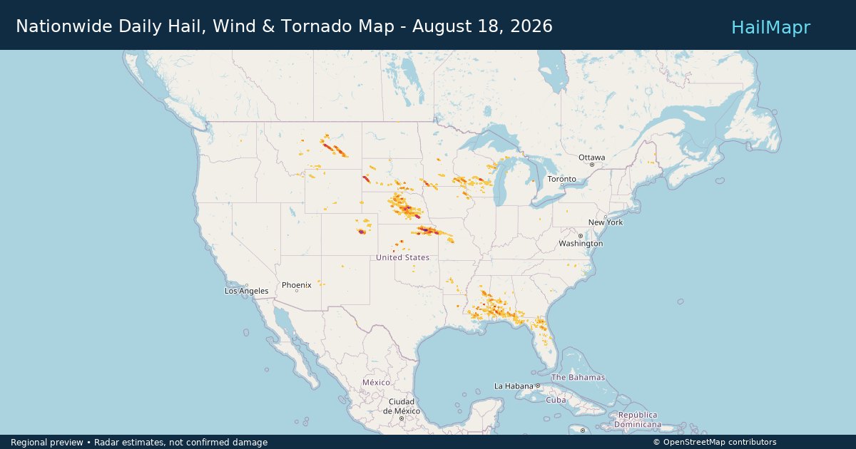 Nationwide Daily Hail, Wind & Tornado Map - August 18, 2026 — regional heatmap and storm polygons