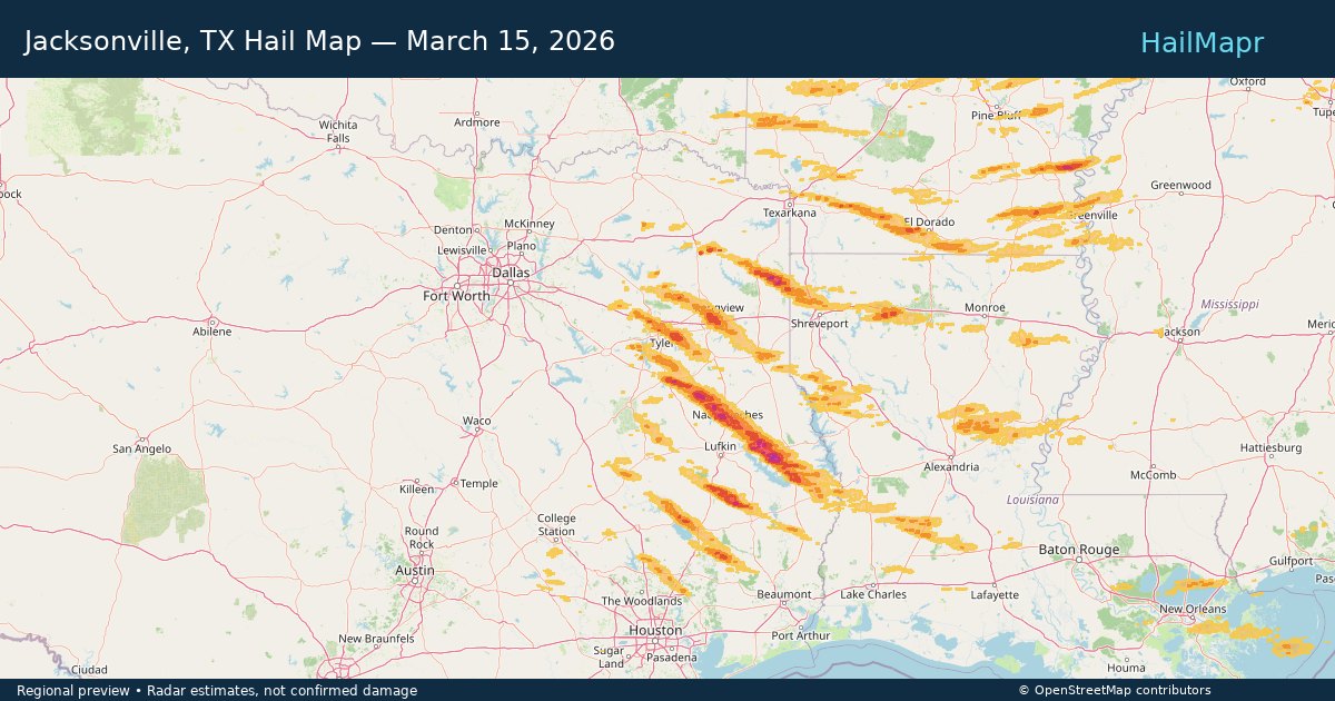 Jacksonville, TX Hail Map — March 15, 2026 — regional heatmap and storm polygons