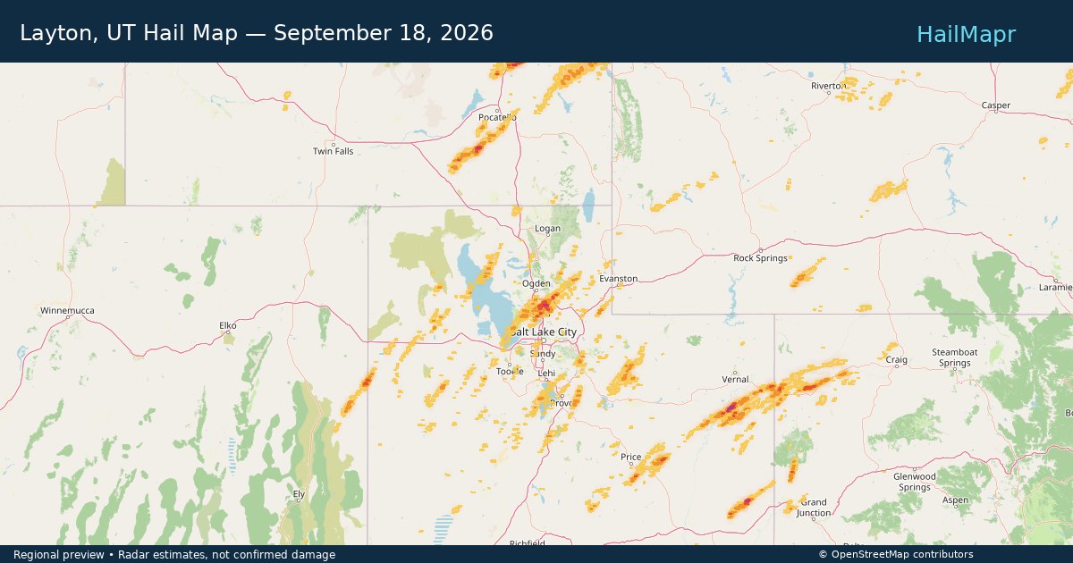 Layton, UT Hail Map — September 18, 2026 — regional heatmap and storm polygons