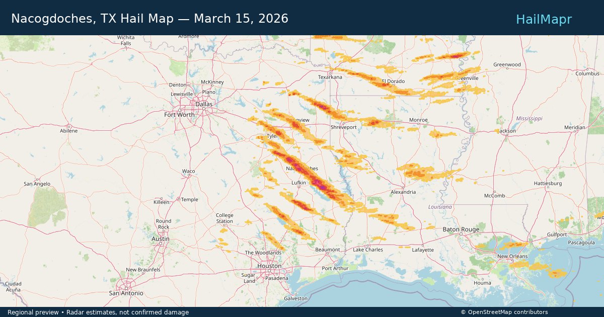 Nacogdoches, TX Hail Map — March 15, 2026 — regional heatmap and storm polygons