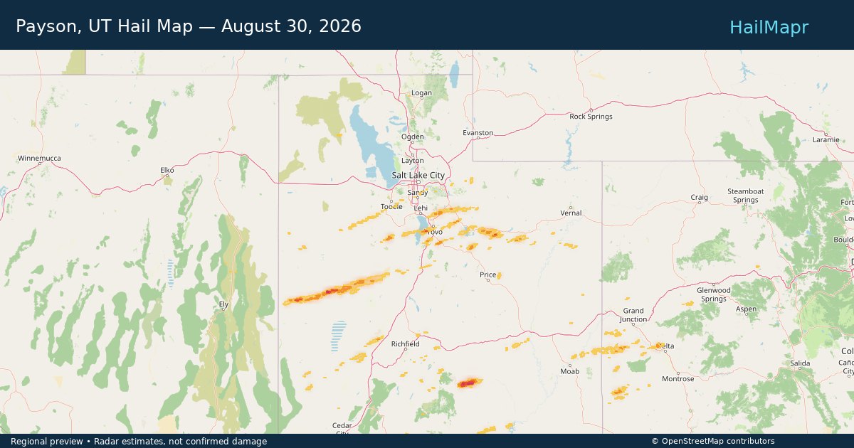 Payson, UT Hail Map — August 30, 2026 — regional heatmap and storm polygons