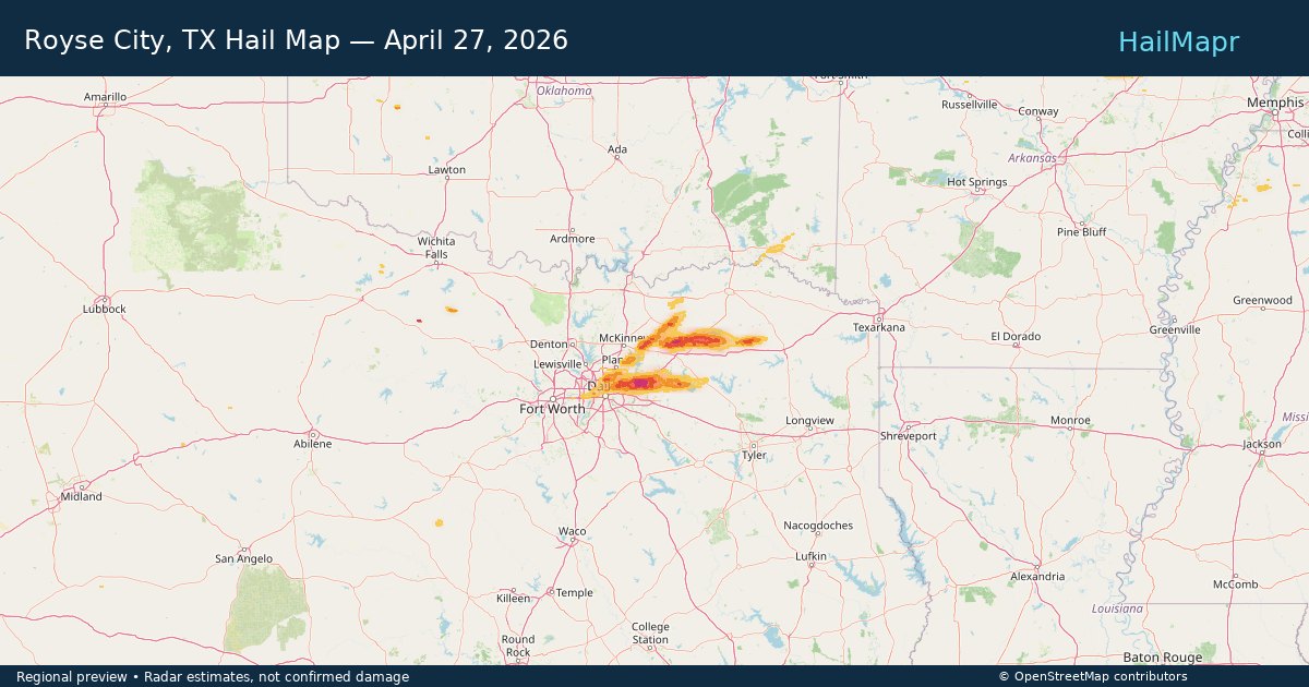 Royse City, TX Hail Map — April 27, 2026 — regional heatmap and storm polygons