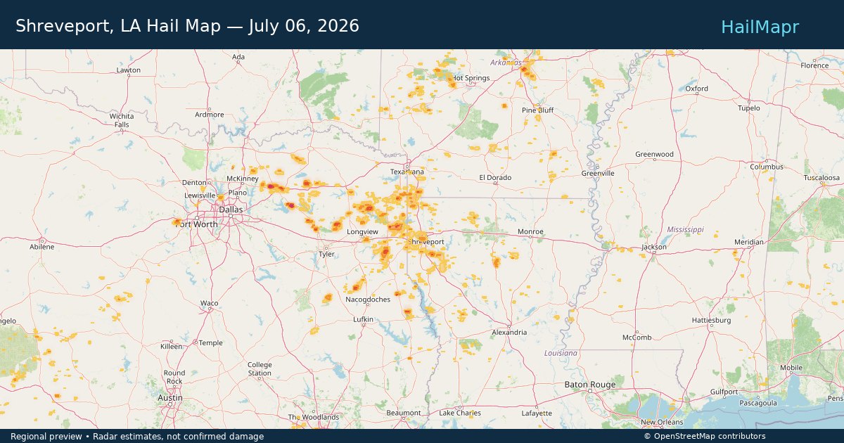 Shreveport, LA Hail Map — July 06, 2026 — regional heatmap and storm polygons