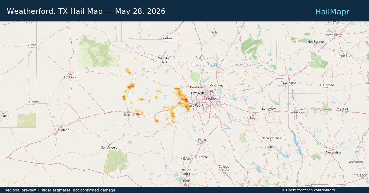 Weatherford, TX Hail Map — May 28, 2026 — regional heatmap and storm polygons