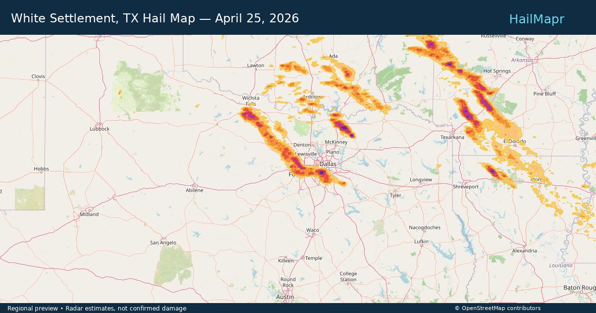 White Settlement, TX Hail Map — April 25, 2026 — regional heatmap and storm polygons